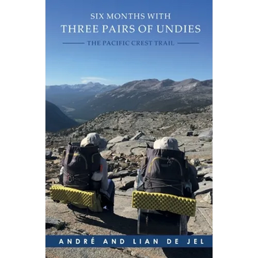 Six Months With Three Pairs Of Undies: The Pacific Crest Trail