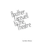 Another Farewell to the Theatre: Occasional Writings, 2000-2013