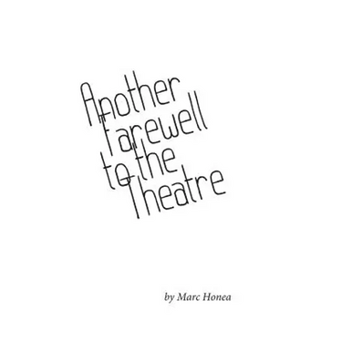 Another Farewell to the Theatre: Occasional Writings, 2000-2013