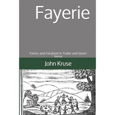 Fayerie: Fairies and Fairyland in Tudor and Stuart Verse