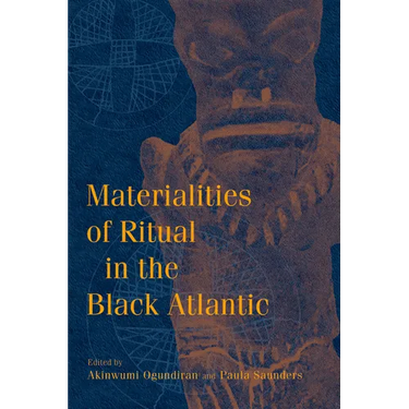 Materialities of Ritual in the Black Atlantic