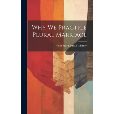 Why We Practice Plural Marriage