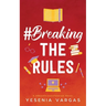 #BreakingTheRules