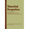 Theoretical Perspectives on Work and the Employment Relationship