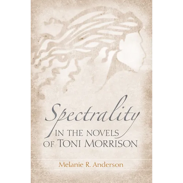 Spectrality in the Novels of Toni Morrison