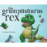The Grumpasaurus Rex