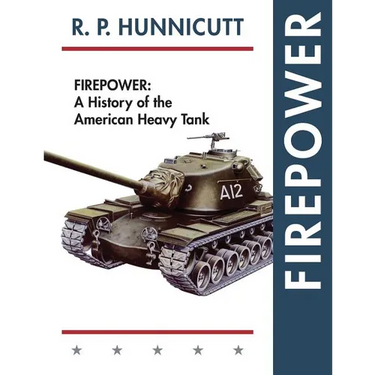 Firepower: A History of the American Heavy Tank