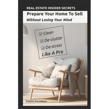 Prepare Your Home To Sell: Without Losing Your Mind