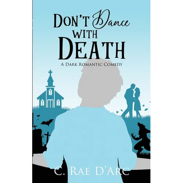 Don't Dance with Death: A Dark Romantic Comedy