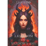A kingdom of shadow and ash