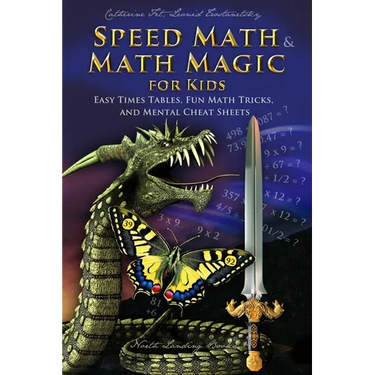 Speed Math and Math Magic for Kids - Easy Times Tables, Fun Math Tricks, and Mental Cheat Sheets