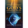 Understanding God's Overall Plan: Bible Handbook For The Novice To The Senior Pastor