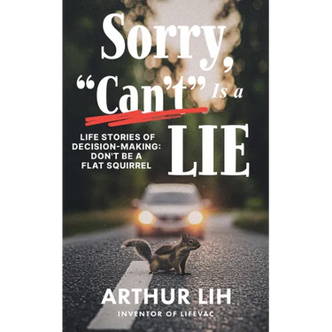 Sorry, Can't Is a Lie: Life Stories of Decision-Making: Don't Be a Flat Squirrel