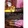 Essential Oils & Aromatherapy Reloaded: The Complete Step by Step Guide