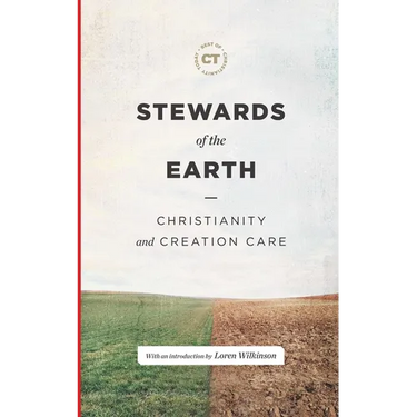 Stewards of the Earth: Christianity and Creation Care