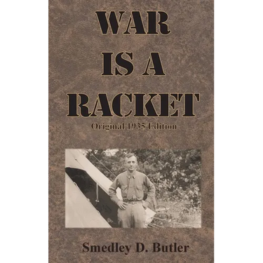 War is a Racket: Original 1935 Edition