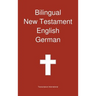 Bilingual New Testament, English - German