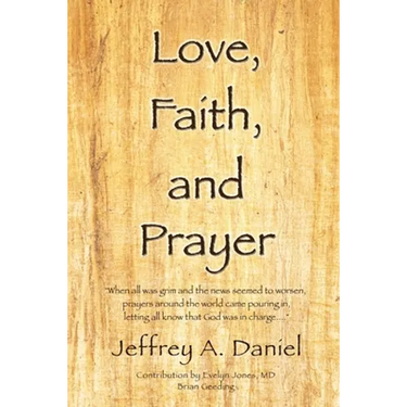 Love, Faith, and Prayer: "When all was grim and the news seemed to worsen, prayers around the world came pouring in, letting all know that God was in