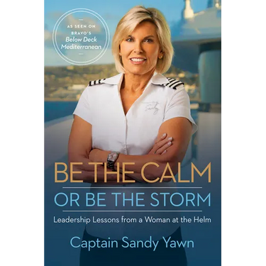 Be the Calm or Be the Storm: Leadership Lessons from a Woman at the Helm