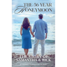 The 56 Year Honeymoon: The Story of Samantha & Rick