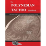 The POLYNESIAN TATTOO Handbook: Practical guide to creating meaningful Polynesian tattoos