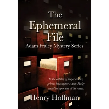 The Ephemeral File: Adam Fraley Mystery Series