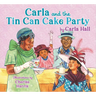 Carla and the Tin Can Cake Party