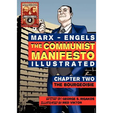 The Communist Manifesto (Illustrated) - Chapter Two: The Bourgeoisie