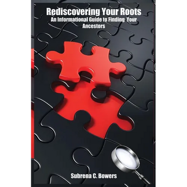 Rediscovering Your Roots: An Informational Guide to Finding your Ancestors