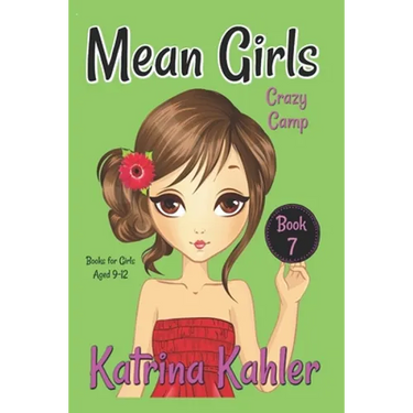 MEAN GIRLS - Book 7: Crazy Camp: Books for Girls aged 9-12