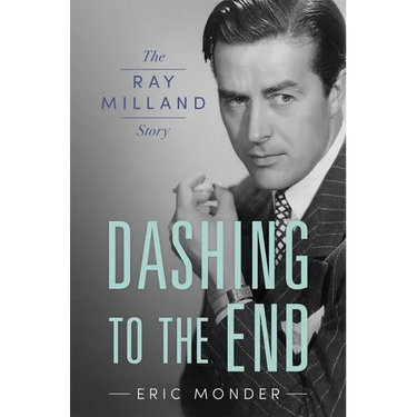 Dashing to the End: The Ray Milland Story