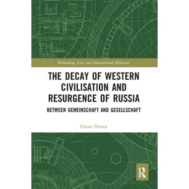The Decay of Western Civilisation and Resurgence of Russia: Between Gemeinschaft and Gesellschaft