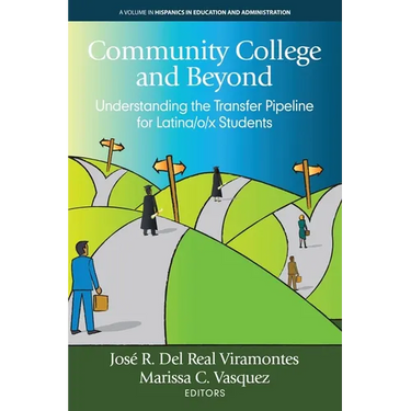 Community College and Beyond: Understanding the Transfer Pipeline for Latina/o/x Students