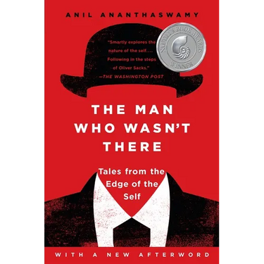 The Man Who Wasn't There: Tales from the Edge of the Self