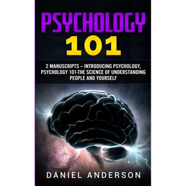 Psychology 101: 2 Manuscripts - Introducing Psychology, Psychology 101 - The science of understanding people and yourself