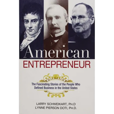 The American Entrepreneur: The Fascinating Stories of the People Who Defined Business in the United States