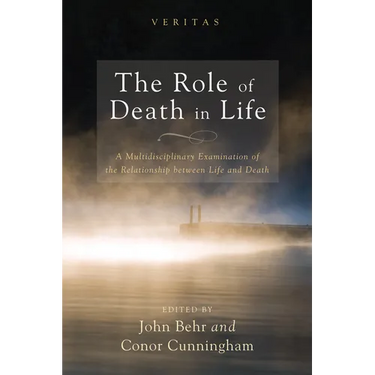 The Role of Death in Life: A Multidisciplinary Examination of the Relationship Between Life and Death