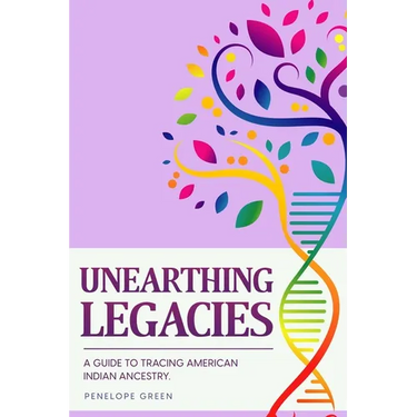 Unearthing Legacies: a Guide to Tracing American Indian Ancestry