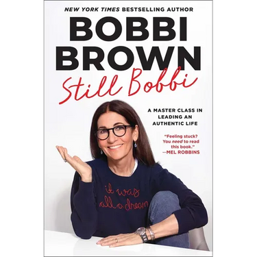 Still Bobbi: A Master Class in Leading an Authentic Life
