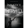 Injustice is Served