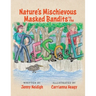 Nature's Mischievous Masked Bandits to the Rescue