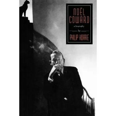 Noel Coward: A Biography