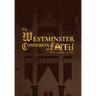 The Westminster Confession of Faith (1646 Edition): by the Assembly of Divines