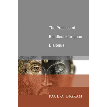 The Process of Buddhist-Christian Dialogue