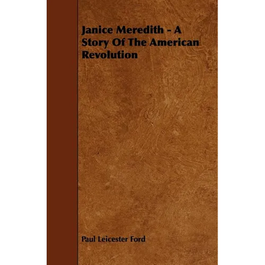 Janice Meredith - A Story of the American Revolution