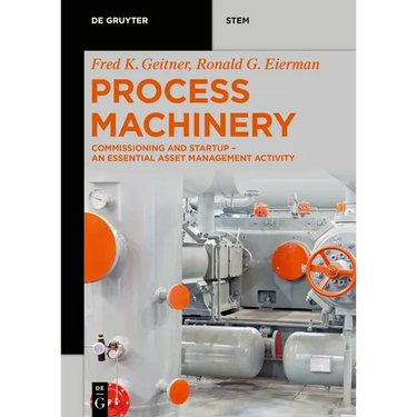 Process Machinery: Commissioning and Startup - An Essential Asset Management Activity