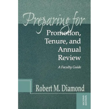 Preparing for Promotion, Tenure, and Annual Review: A Faculty Guide