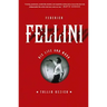 Federico Fellini: His Life and Work
