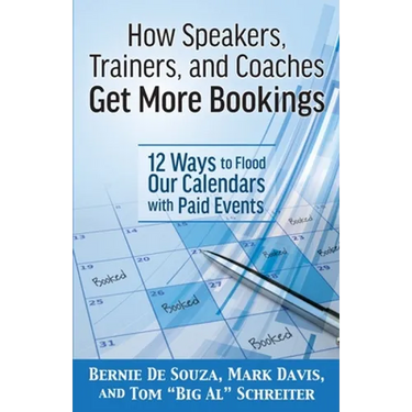 How Speakers, Trainers, and Coaches Get More Bookings: 12 Ways to Flood Our Calendars with Paid Events