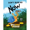 Don't Rush My Now: Teaching Children the Power of Now